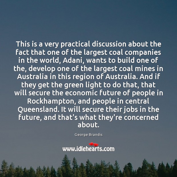 This is a very practical discussion about the fact that one of George Brandis Picture Quote
