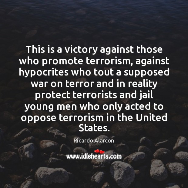 This is a victory against those who promote terrorism, against hypocrites who Image