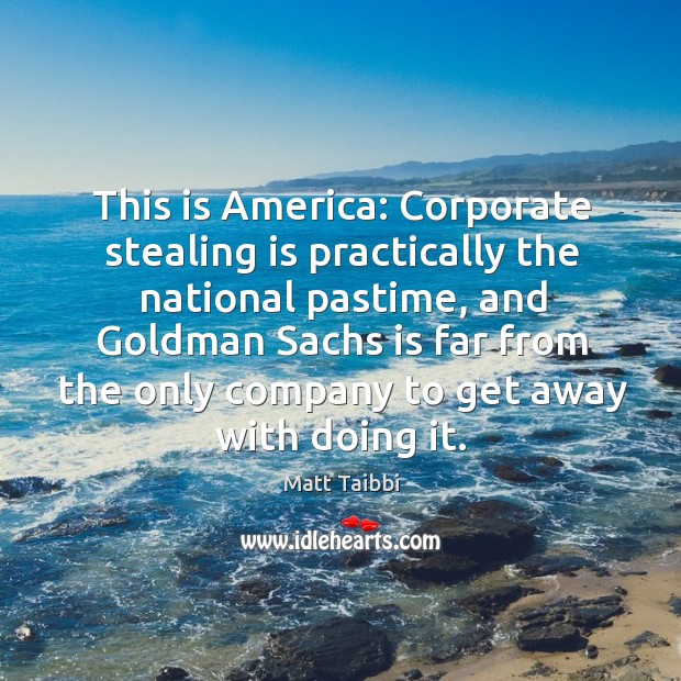 This is America: Corporate stealing is practically the national pastime, and Goldman Image