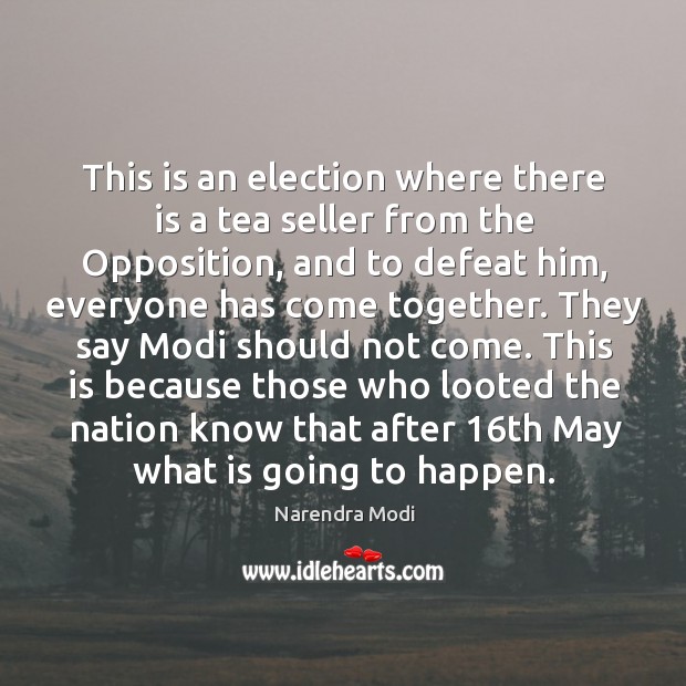 This is an election where there is a tea seller from the Narendra Modi Picture Quote