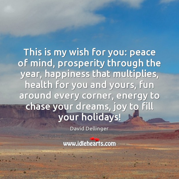 This is my wish for you: peace of mind, prosperity through the Image