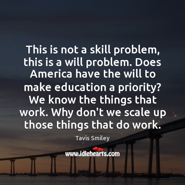 This is not a skill problem, this is a will problem. Does Tavis Smiley Picture Quote