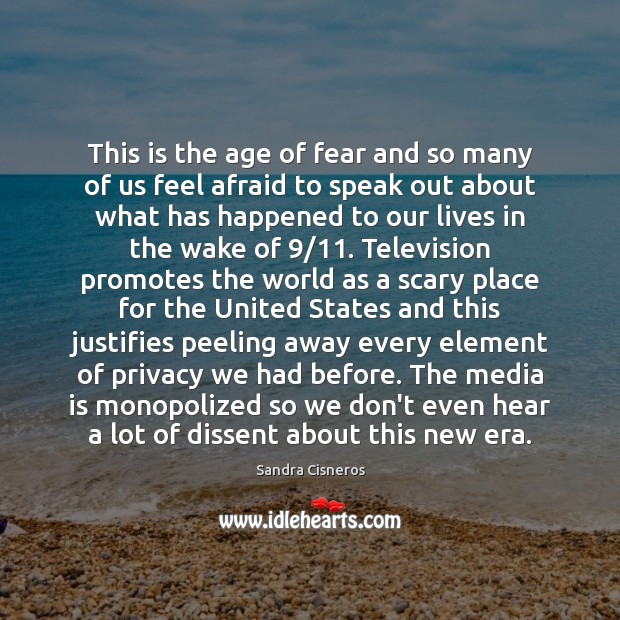 This is the age of fear and so many of us feel Sandra Cisneros Picture Quote