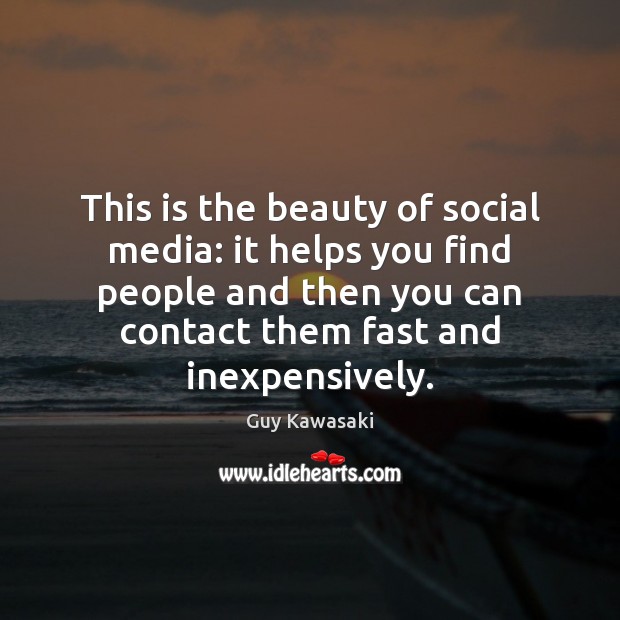 This is the beauty of social media: it helps you find people Social Media Quotes Image