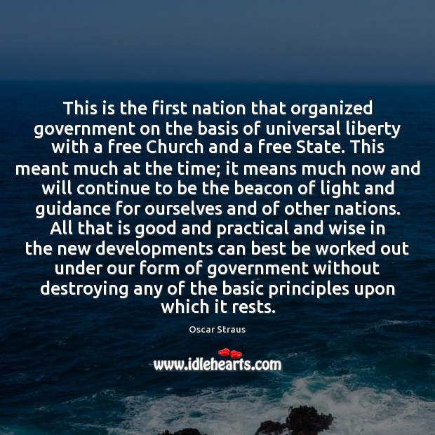 This is the first nation that organized government on the basis of Oscar Straus Picture Quote