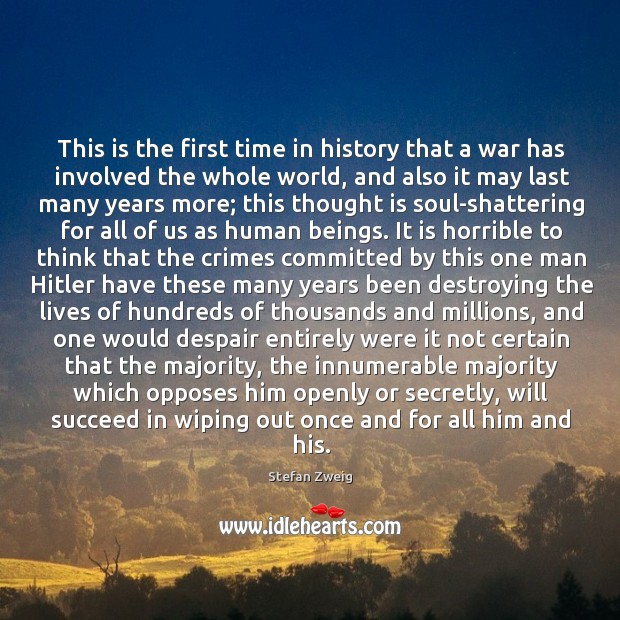 This is the first time in history that a war has involved Stefan Zweig Picture Quote