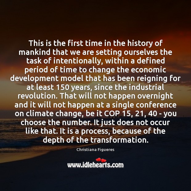 This is the first time in the history of mankind that we Climate Change Quotes Image