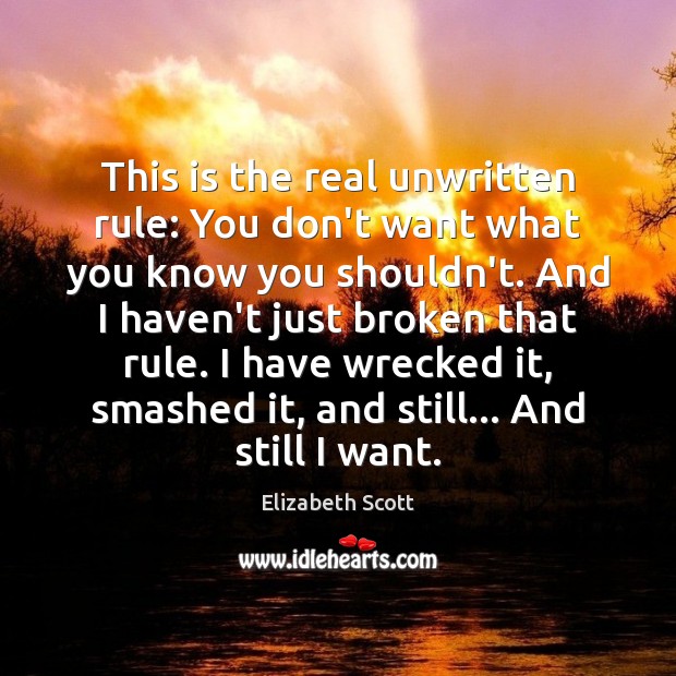This is the real unwritten rule: You don’t want what you know Elizabeth Scott Picture Quote