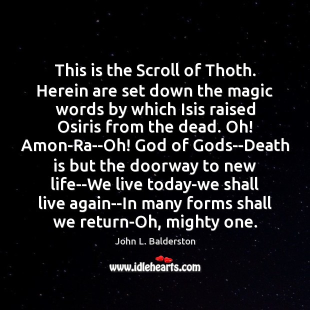 This is the Scroll of Thoth. Herein are set down the magic Image
