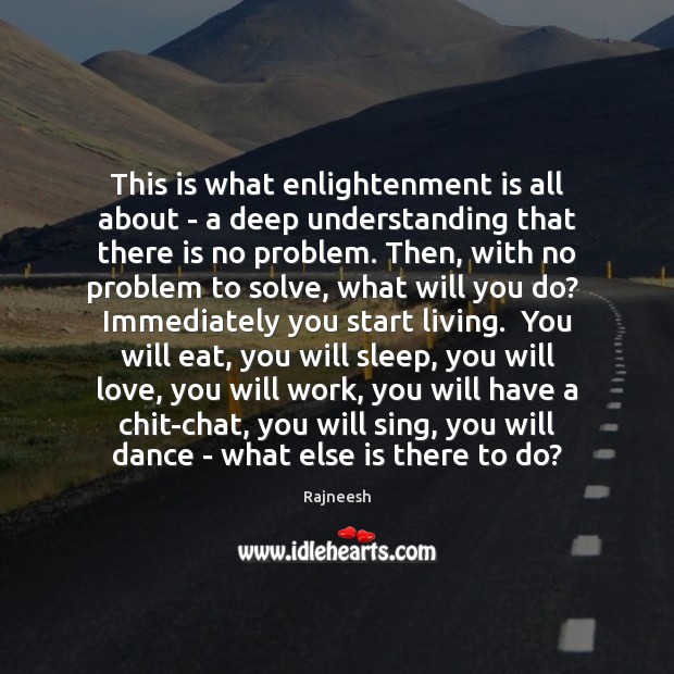 This is what enlightenment is all about – a deep understanding that Image