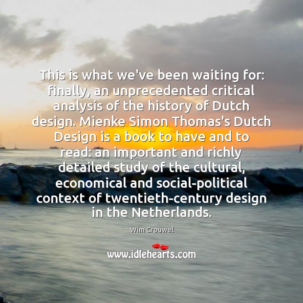 This is what we’ve been waiting for: finally, an unprecedented critical analysis Wim Crouwel Picture Quote