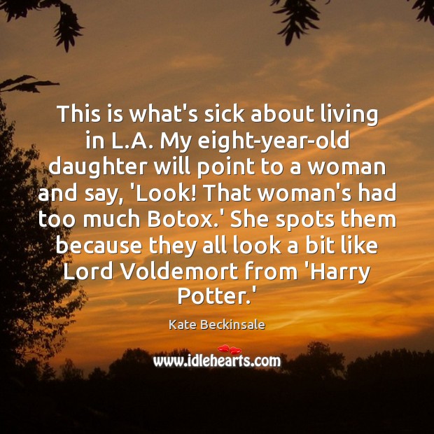This is what’s sick about living in L.A. My eight-year-old daughter Image