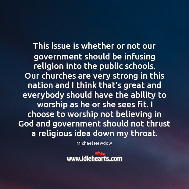 This issue is whether or not our government should be infusing religion Image