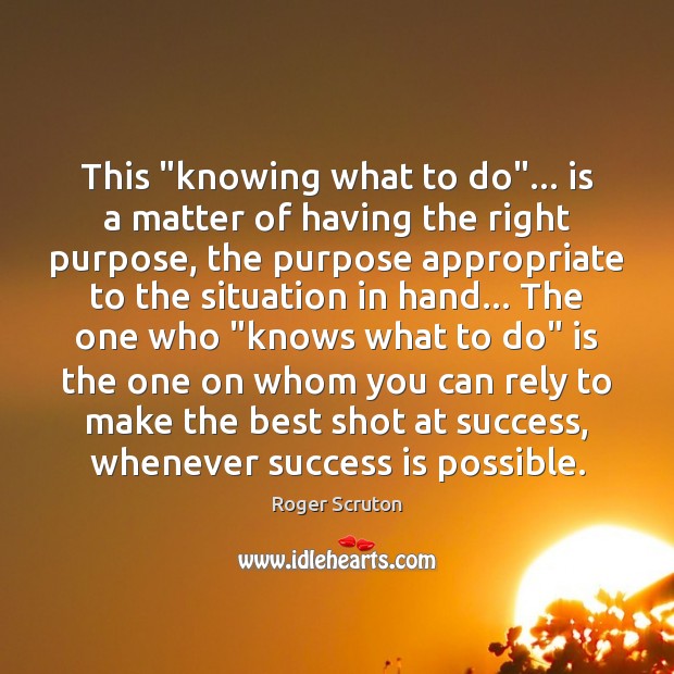 This “knowing what to do”… is a matter of having the right Image