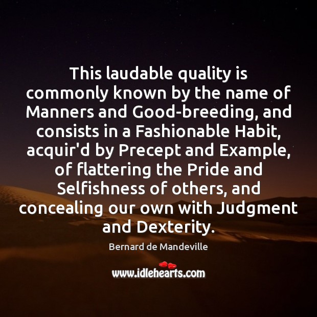 This laudable quality is commonly known by the name of Manners and Image