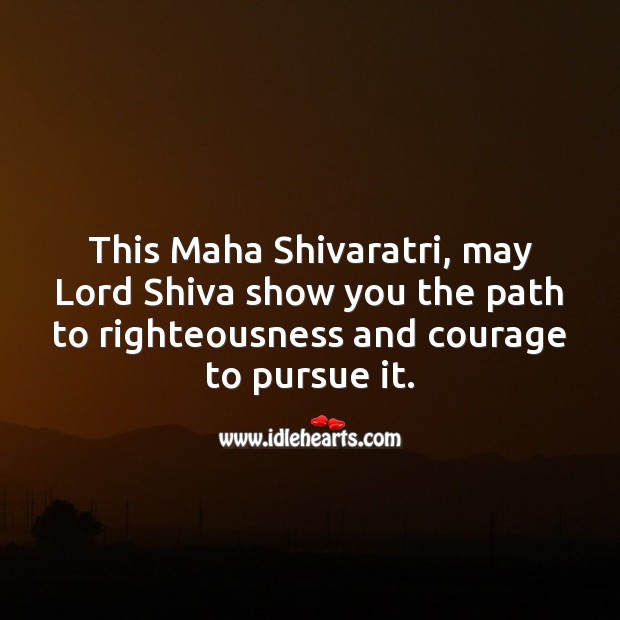 This Maha Shivaratri, may Lord Shiva show you the path to righteousness and courage to pursue it. Image