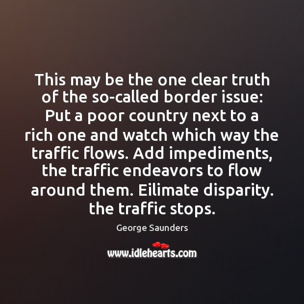 This may be the one clear truth of the so-called border issue: Image