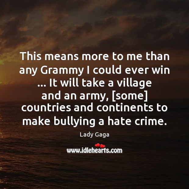 This means more to me than any Grammy I could ever win … Crime Quotes Image
