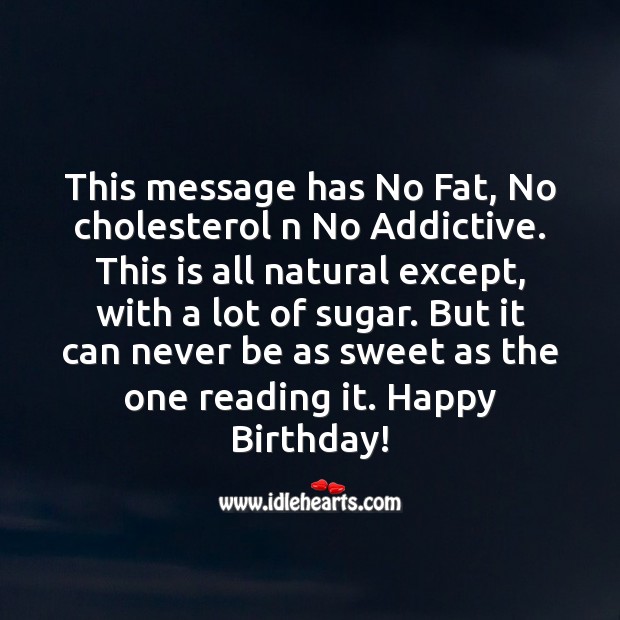 This message has no fat, no cholesterol n no addictive. Image