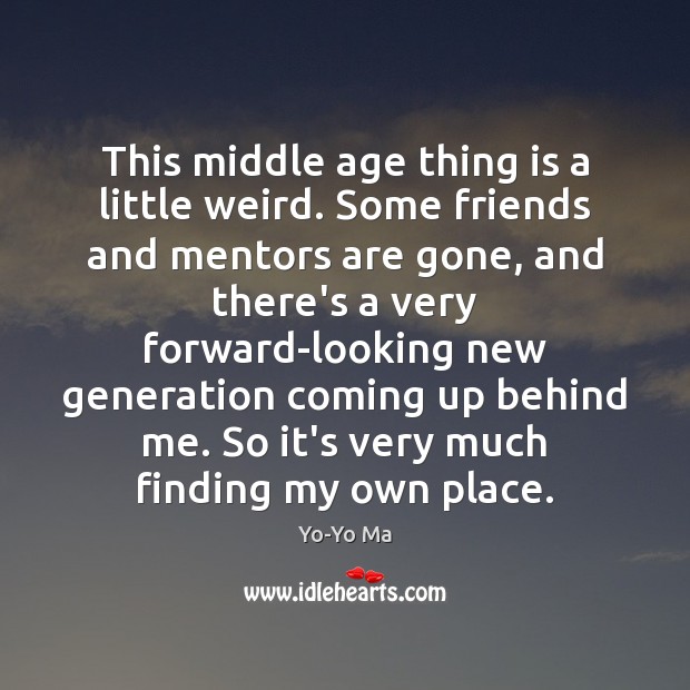 This middle age thing is a little weird. Some friends and mentors Image