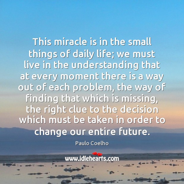 This miracle is in the small things of daily life; we must Image