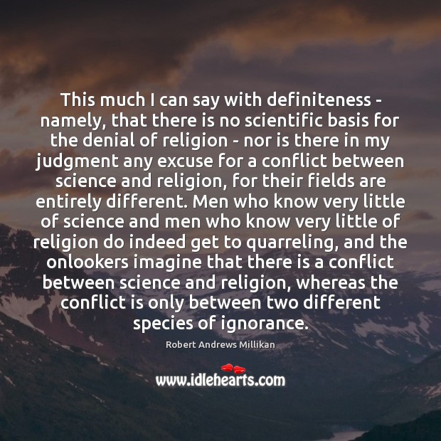 This much I can say with definiteness – namely, that there is Robert Andrews Millikan Picture Quote