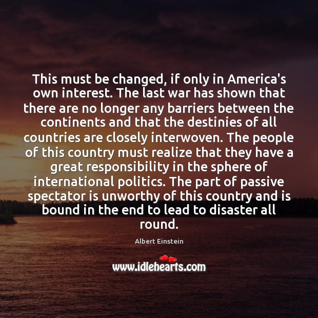 This must be changed, if only in America’s own interest. The last Realize Quotes Image