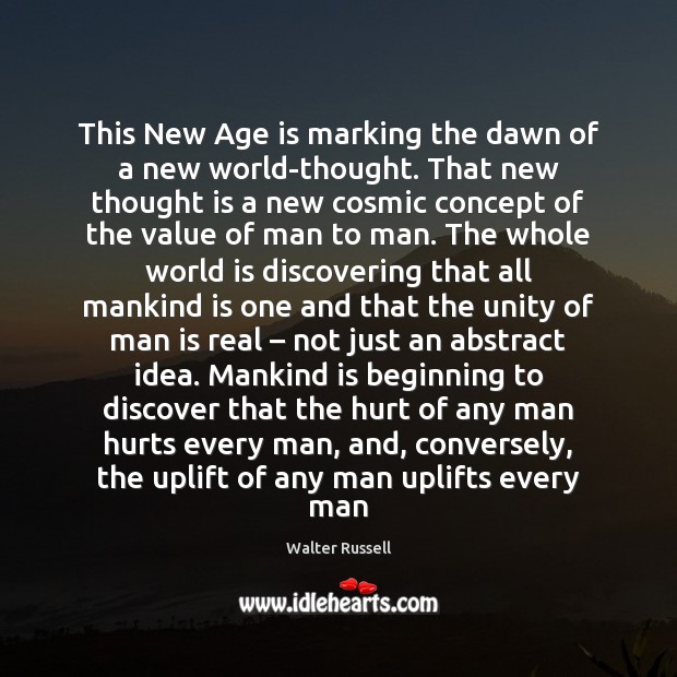This New Age is marking the dawn of a new world-thought. That Image