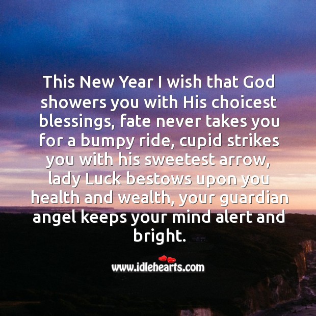 This New Year I wish that God showers you with His choicest blessings. New Year Quotes Image