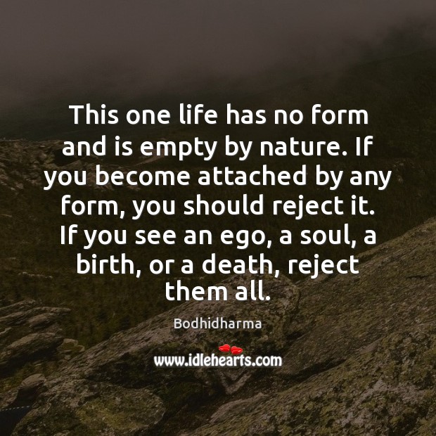 This one life has no form and is empty by nature. If Image