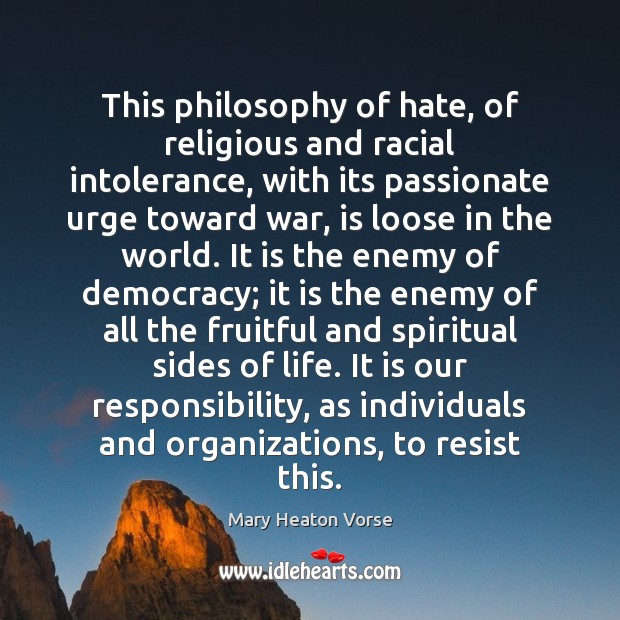 This philosophy of hate, of religious and racial intolerance, with its passionate Enemy Quotes Image