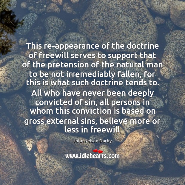 This re-appearance of the doctrine of freewill serves to support that of Appearance Quotes Image