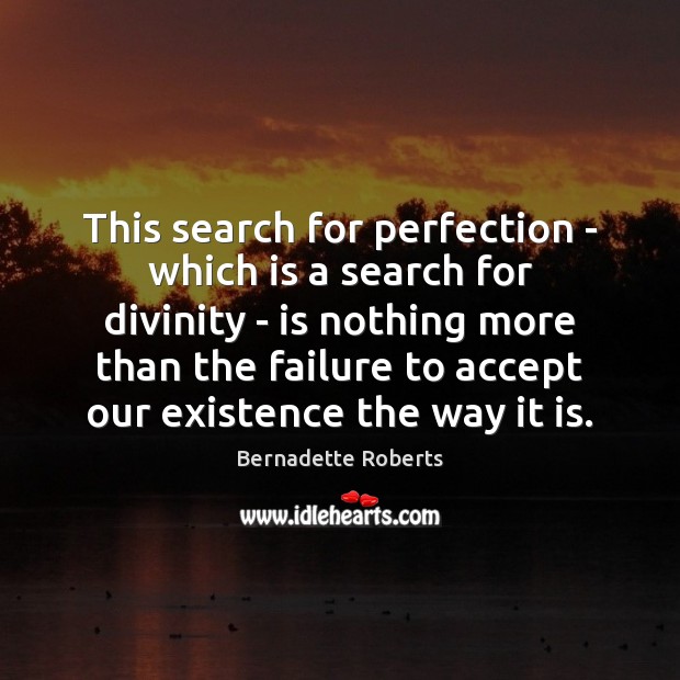 This search for perfection – which is a search for divinity – Image
