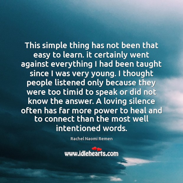 This simple thing has not been that easy to learn. it certainly Heal Quotes Image