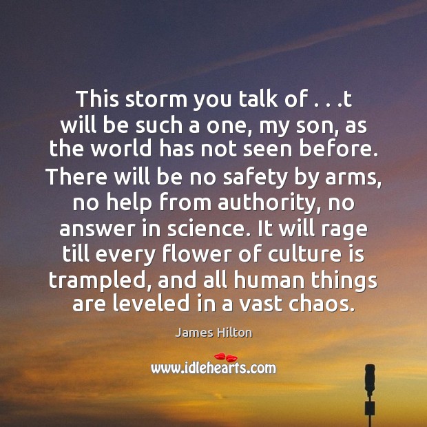 This storm you talk of . . .t will be such a one, my James Hilton Picture Quote