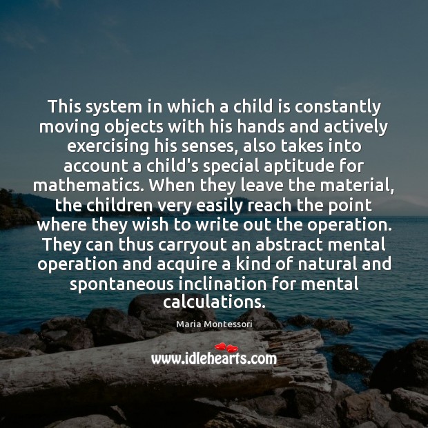 This system in which a child is constantly moving objects with his Image