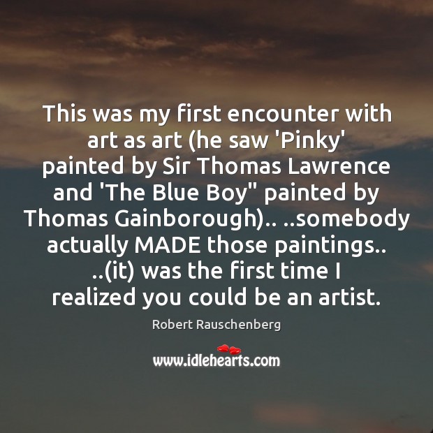 This was my first encounter with art as art (he saw ‘Pinky’ Image