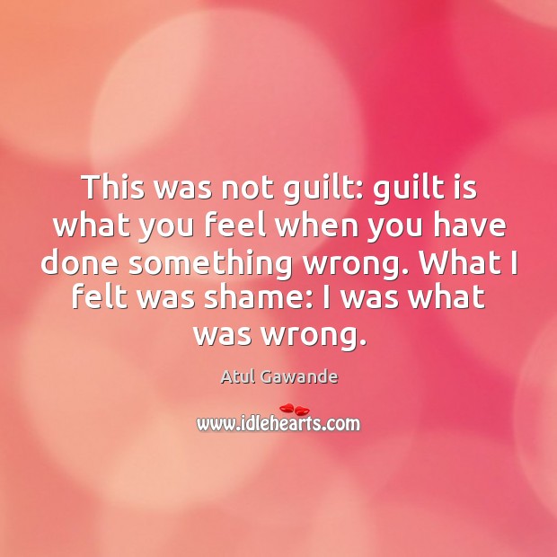 This was not guilt: guilt is what you feel when you have Image