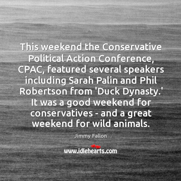 This weekend the Conservative Political Action Conference, CPAC, featured several speakers including Image