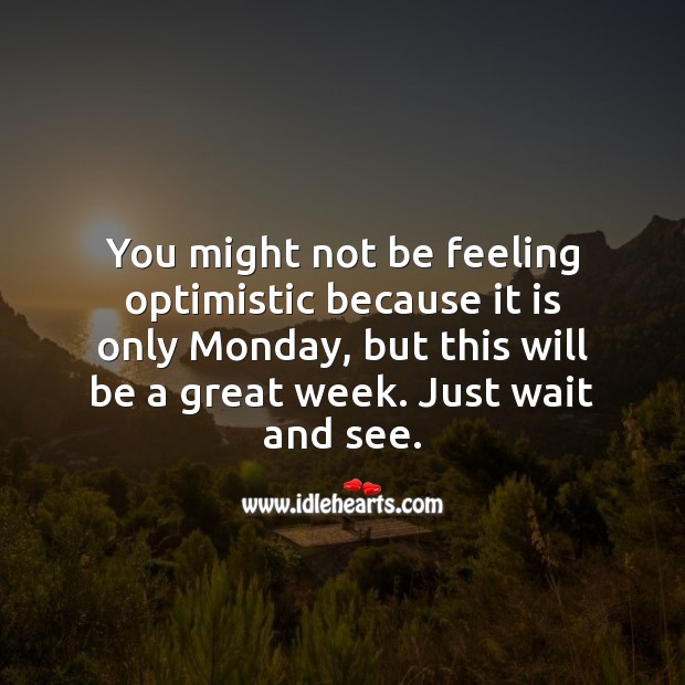This will be a great week. Happy Monday! Image