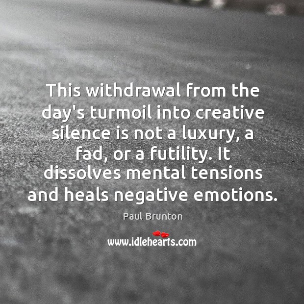This withdrawal from the day’s turmoil into creative silence is not a Image