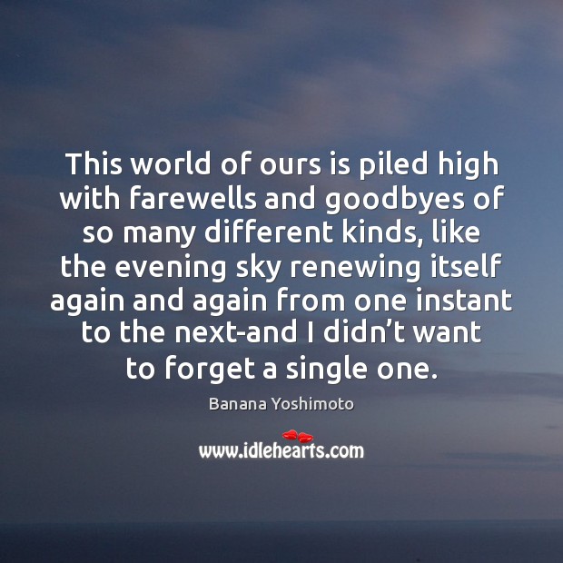 This world of ours is piled high with farewells and goodbyes of Image