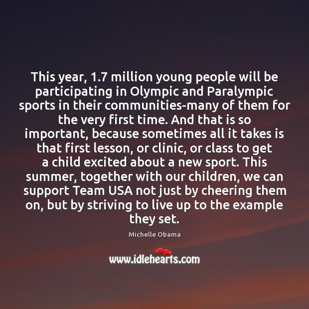 This year, 1.7 million young people will be participating in Olympic and Paralympic Michelle Obama Picture Quote