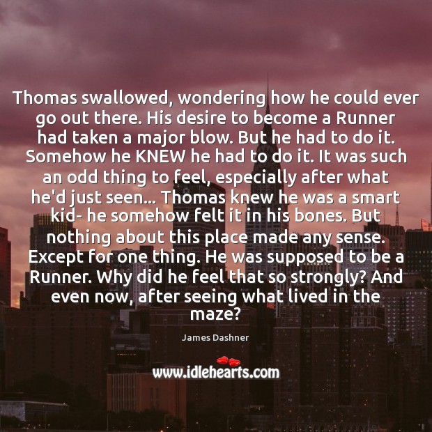 Thomas swallowed, wondering how he could ever go out there. His desire Image