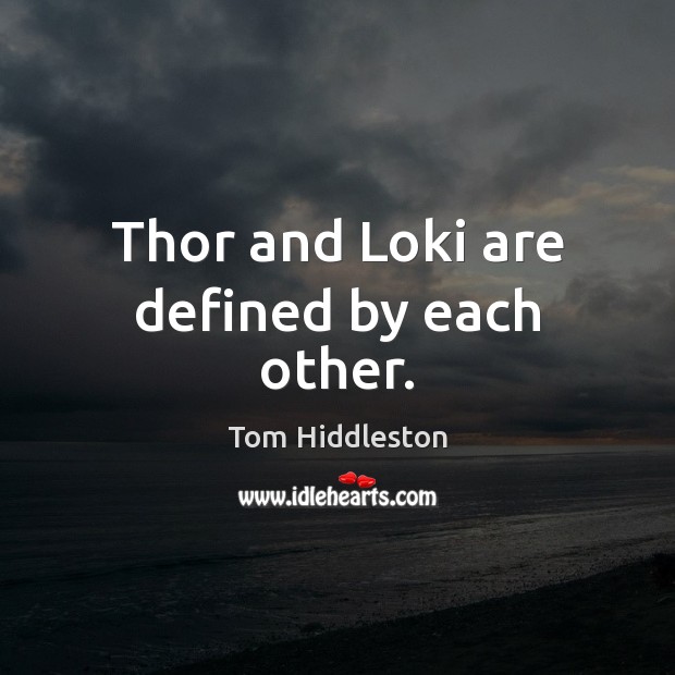 Thor and Loki are defined by each other. Image