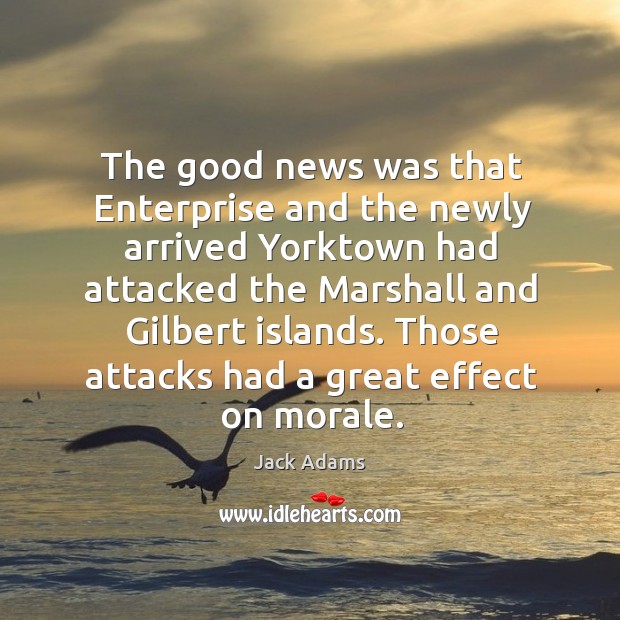 Those attacks had a great effect on morale. Jack Adams Picture Quote