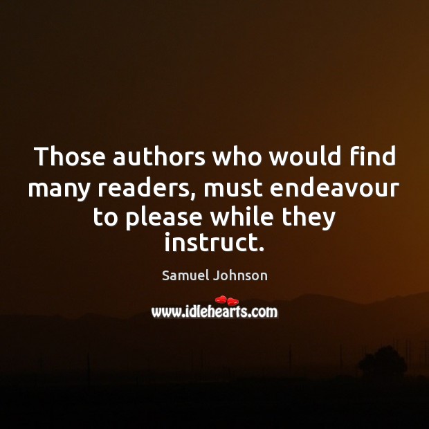 Those authors who would find many readers, must endeavour to please while they instruct. Image