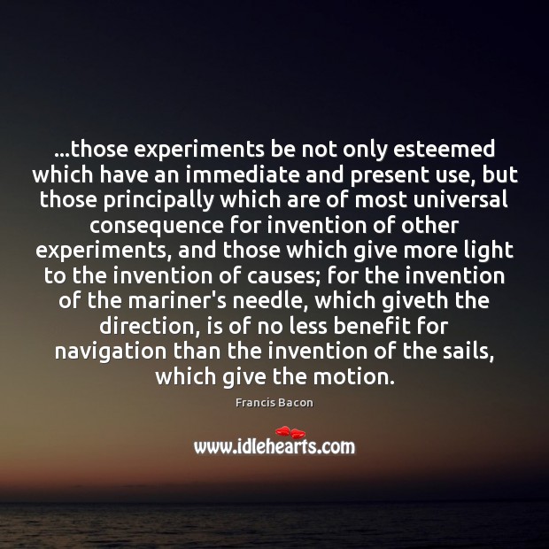 …those experiments be not only esteemed which have an immediate and present Image