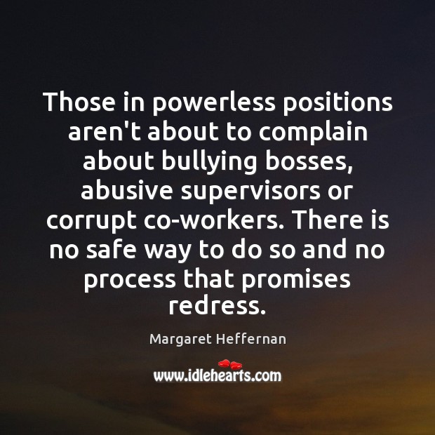 Those in powerless positions aren’t about to complain about bullying bosses, abusive Image