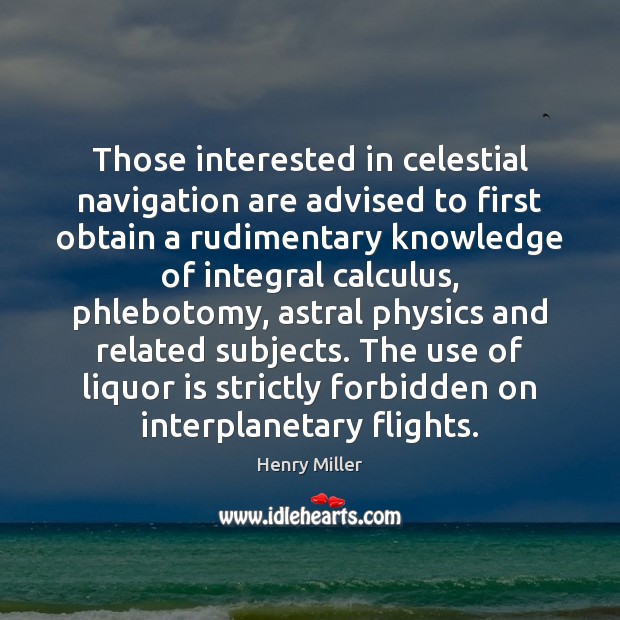 Those interested in celestial navigation are advised to first obtain a rudimentary Image